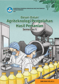 Image of Dasar - dasar Agriteknologi Pengelolaan Hasil untuk SMK/MAK Kelas X Semester 1