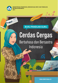 Image of Buku Panduan Guru Cerdas Cergas Berbahasa dan Bersastra Indonesia untuk SMA/SMK Kelas XI