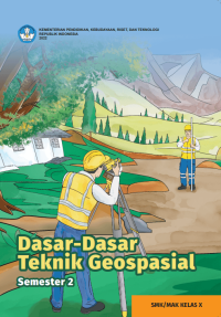 Image of Dasar-Dasar Teknik Geospasial untuk SMK/MAK Kelas X Semester 2