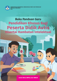 Image of Buku Panduan Guru Pendidikan Khusus bagi Peserta Didik Autis Disertai Hambatan Intelektual