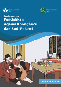Image of Buku Panduan Guru Pendidikan Agama Khonghucu dan Budi Pekerti untuk SMP Kelas VIII