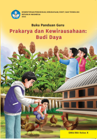 Image of Buku Panduan Guru Prakarya dan Kewirausahaan: Budi Daya untuk SMA/MA Kelas X