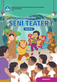 Image of Panduan Guru Seni Teater untuk SD/MI Kelas I (Edisi Revisi)
