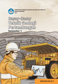 Image of Dasar - dasar Teknik Geologi Pertambangan untuk SMK/MAK Kelas X Semester 1